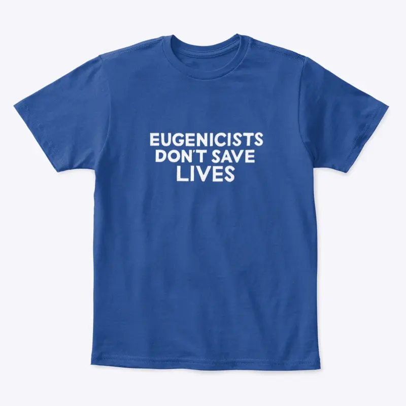 Eugenicists don’t save lives