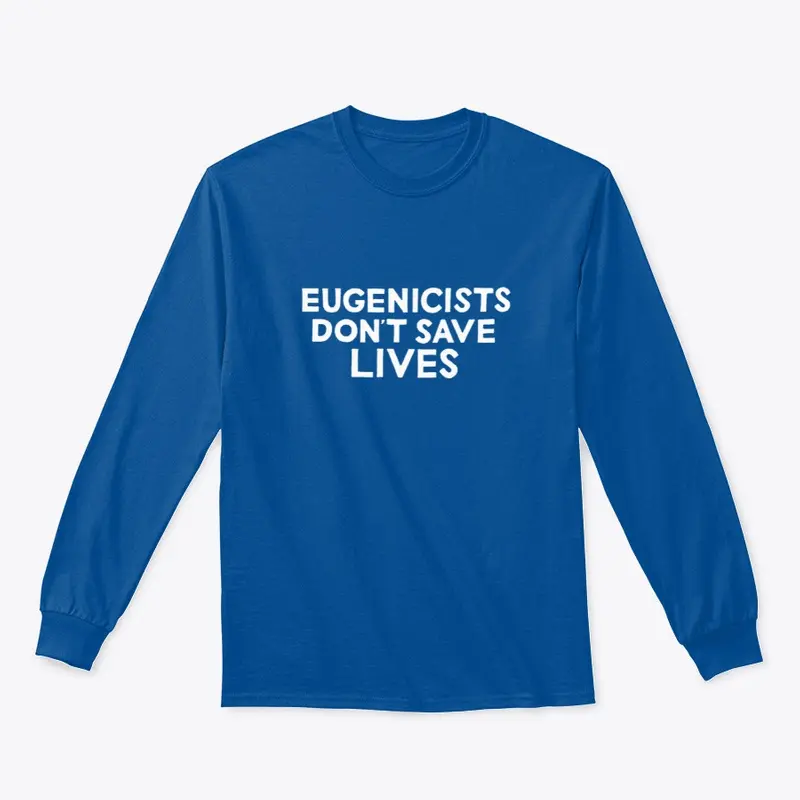 Eugenicists don’t save lives