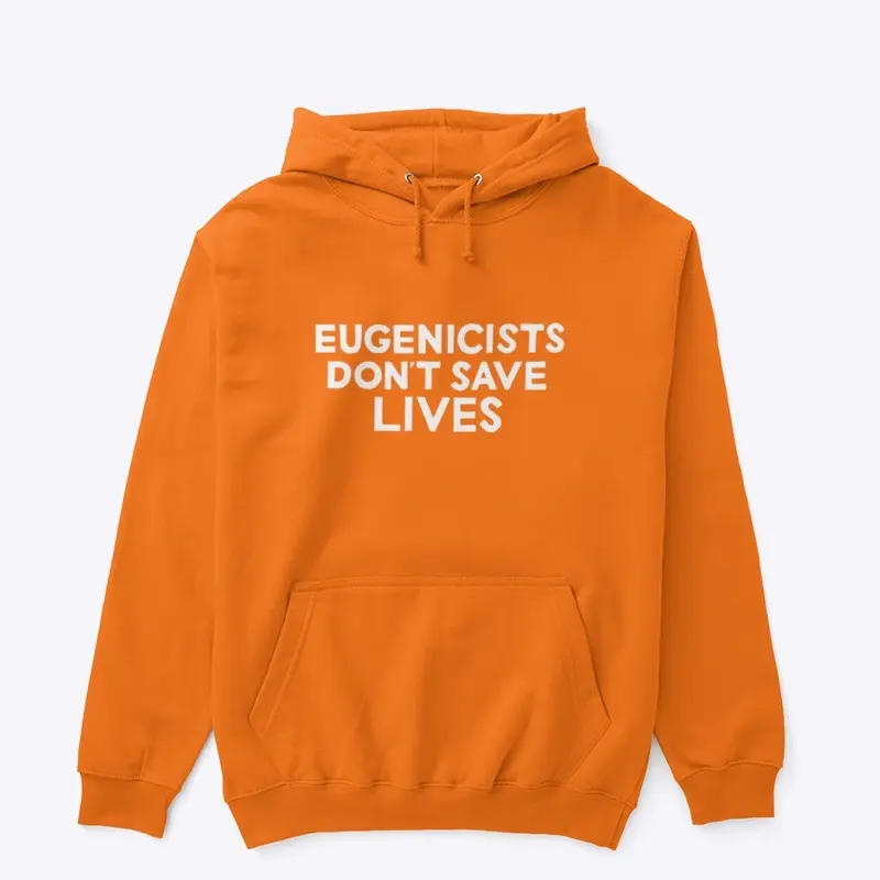 Eugenicists don’t save lives