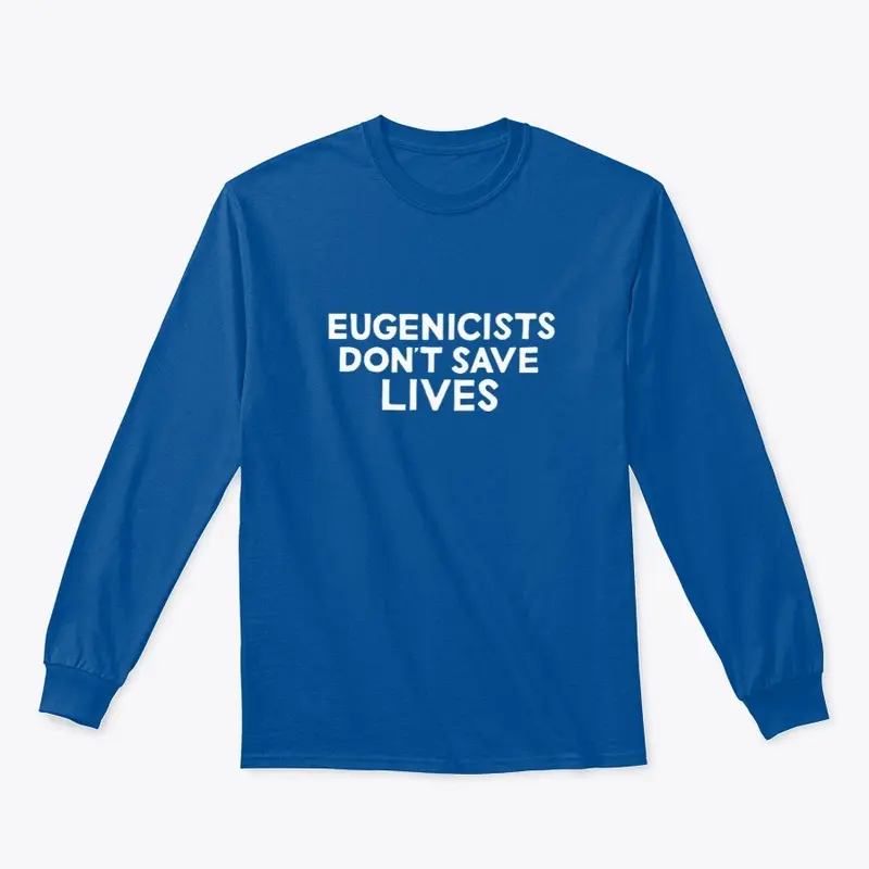 Eugenicists don’t save lives